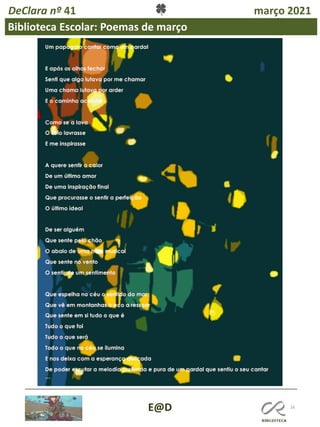 16
E@D
DeClara nº 41 março 2021
Biblioteca Escolar: Poemas de março
 