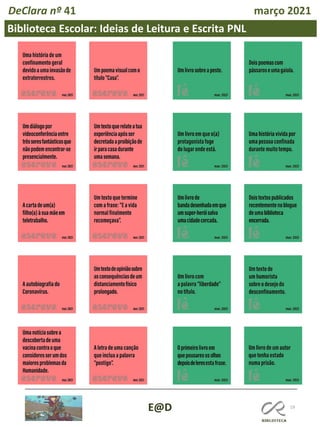 19
Biblioteca Escolar: Ideias de Leitura e Escrita PNL
E@D
DeClara nº 41 março 2021
 