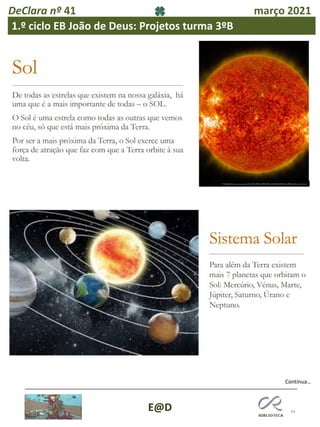 34
E@D
DeClara nº 41 março 2021
1.º ciclo EB João de Deus: Projetos turma 3ºB
Continua…
 