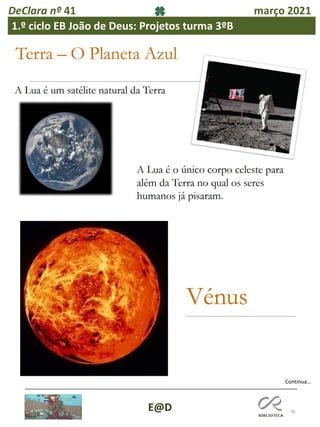 36
E@D
DeClara nº 41 março 2021
1.º ciclo EB João de Deus: Projetos turma 3ºB
Continua…
 