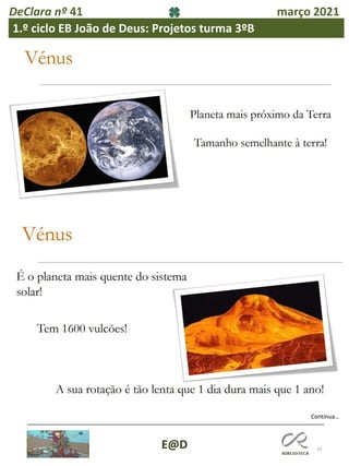 37
E@D
DeClara nº 41 março 2021
1.º ciclo EB João de Deus: Projetos turma 3ºB
Continua…
 