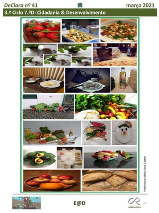 60
E@D
DeClara nº 41 março 2021
3.º Ciclo 7.ºD: Cidadania & Desenvolvimento
Professora:
Maria
José
Castro
 