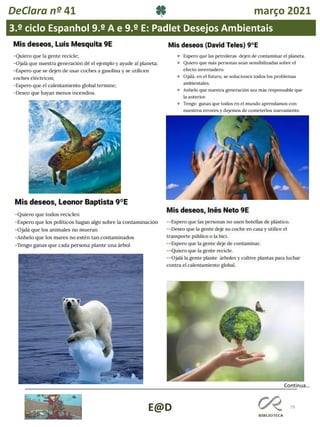 79
E@D
DeClara nº 41 março 2021
Continua…
3.º ciclo Espanhol 9.º A e 9.º E: Padlet Desejos Ambientais
 