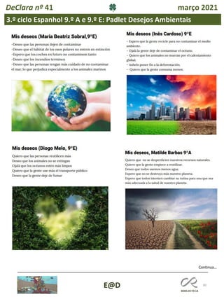 80
E@D
DeClara nº 41 março 2021
Continua…
3.º ciclo Espanhol 9.º A e 9.º E: Padlet Desejos Ambientais
 