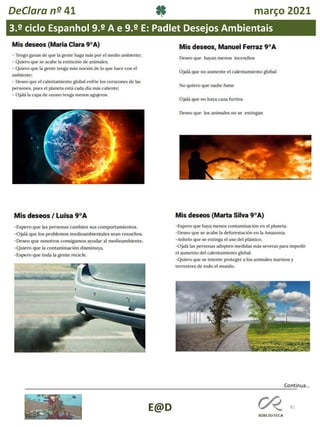81
E@D
DeClara nº 41 março 2021
Continua…
3.º ciclo Espanhol 9.º A e 9.º E: Padlet Desejos Ambientais
 