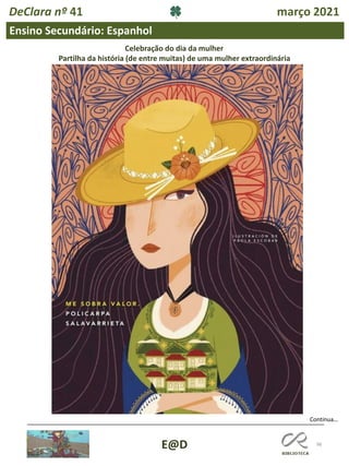 98
Ensino Secundário: Espanhol
Continua…
E@D
DeClara nº 41 março 2021
Celebração do dia da mulher
Partilha da história (de entre muitas) de uma mulher extraordinária
 