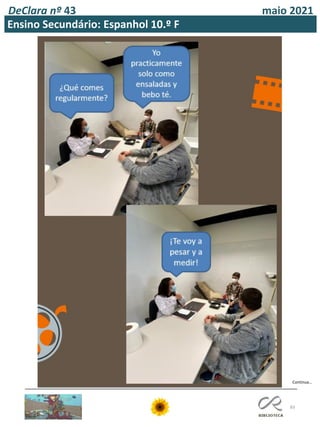 83
DeClara nº 43 maio 2021
Continua…
Ensino Secundário: Espanhol 10.º F
 