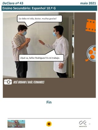 90
DeClara nº 43 maio 2021
Fin
Ensino Secundário: Espanhol 10.º G
 