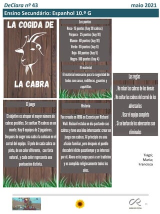 95
DeClara nº 43 maio 2021
Ensino Secundário: Espanhol 10.º G
Tiago;
Maria;
Francisca
 