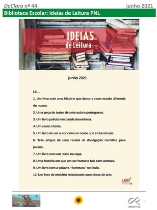 22
DeClara nº 44 junho 2021
Biblioteca Escolar: Ideias de Leitura PNL
 