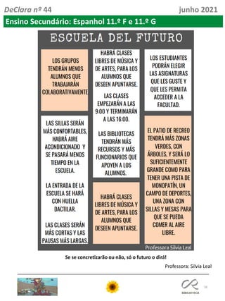 58
DeClara nº 44 junho 2021
Ensino Secundário: Espanhol 11.º F e 11.º G
Se se concretizarão ou não, só o futuro o dirá!
Professora: Silvia Leal
 