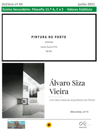 61
DeClara nº 44 junho 2021
Ensino Secundário: Filosofia 11.º A, C e E - Valores Estéticos
11.º A
Alice Lemos, 11.º C
 