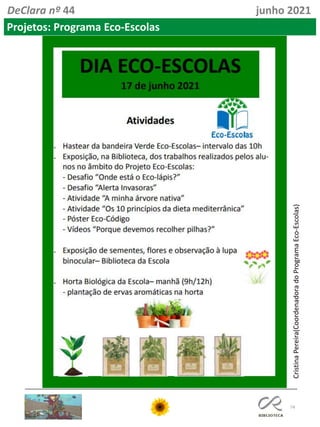 74
DeClara nº 44 junho 2021
Projetos: Programa Eco-Escolas
Cristina
Pereira(Coordenadora
do
Programa
Eco-Escolas)
 