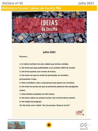 11
DeClara nº 45 julho 2021
Biblioteca Escolar: Ideias de Escrita PNL
 