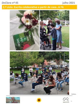 28
DeClara nº 45 julho 2021
2.º ciclo: Escrita colaborativa a partir de casa…6.ºA
Continua…
 