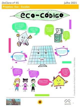 73
DeClara nº 45 julho 2021
Projetos: Eco - Escolas
A
coordenadora
do
Projeto
Eco
escolas
–
Cristina
Vilaça
 