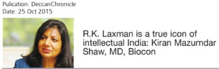 R.K. Laxman is a true icon of intellectual India: Kiran Mazumdar Shaw