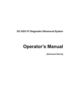 DC-3/DC-3T Diagnostic Ultrasound System
Operator’s Manual
[Advanced Volume]
 