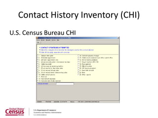 Contact History Inventory (CHI)
U.S. Census Bureau CHI
 