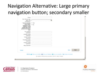 Navigation Alternative: Large primary
navigation button; secondary smaller




                                        43
 