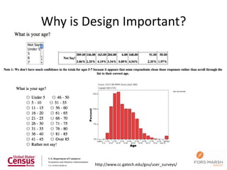 Why is Design Important?




                                                     8
        http://www.cc.gatech.edu/gvu/user_surveys/
 