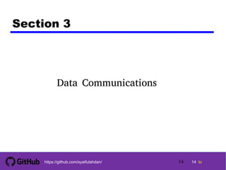 14 tohttps://github.com/syaifulahdan/
Section 3
Data Communications
14
 