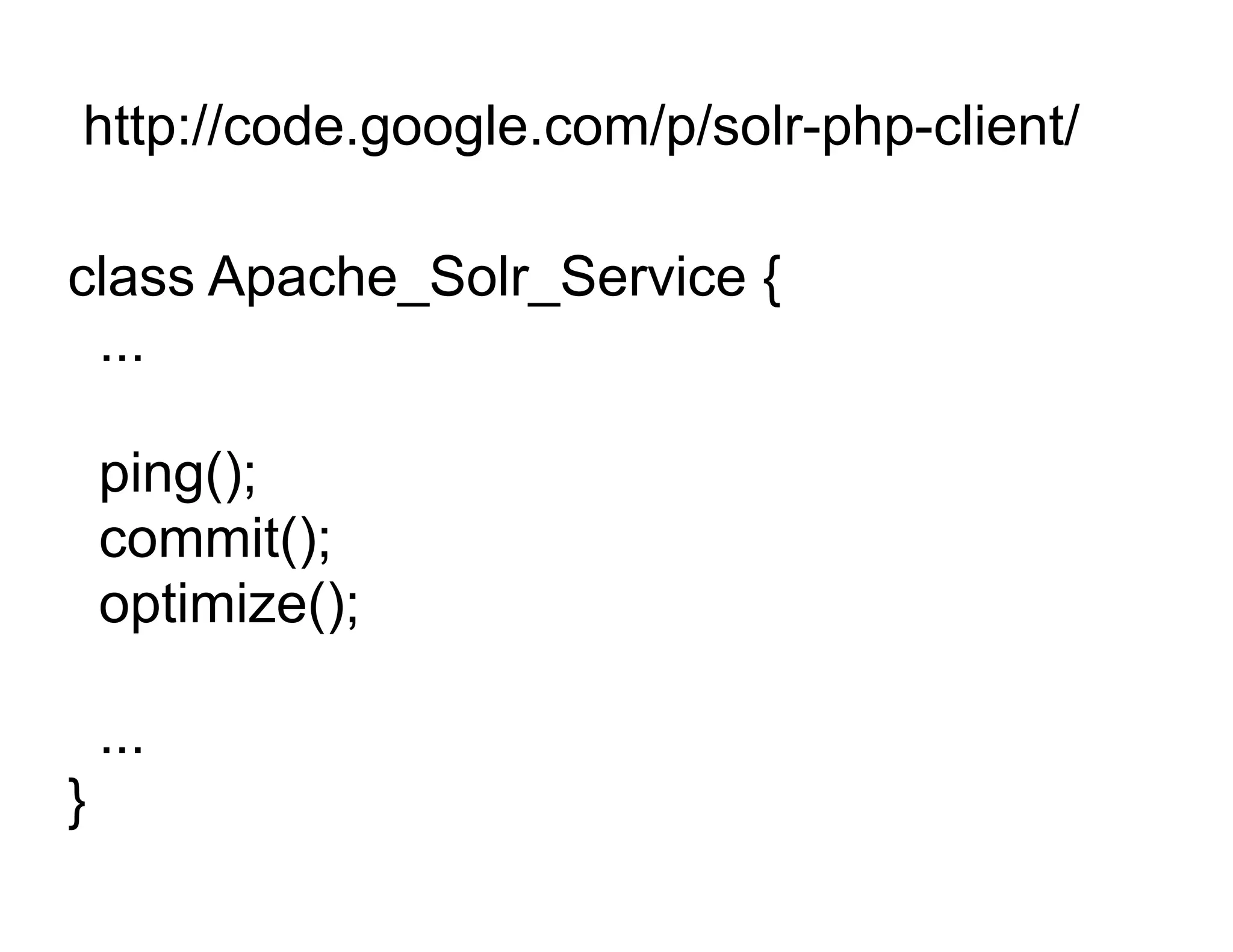 http://code.google.com/p/solr-php-client/

class Apache_Solr_Service {
 ...

    ping();
    commit();
    optimize();

    ...
}
 