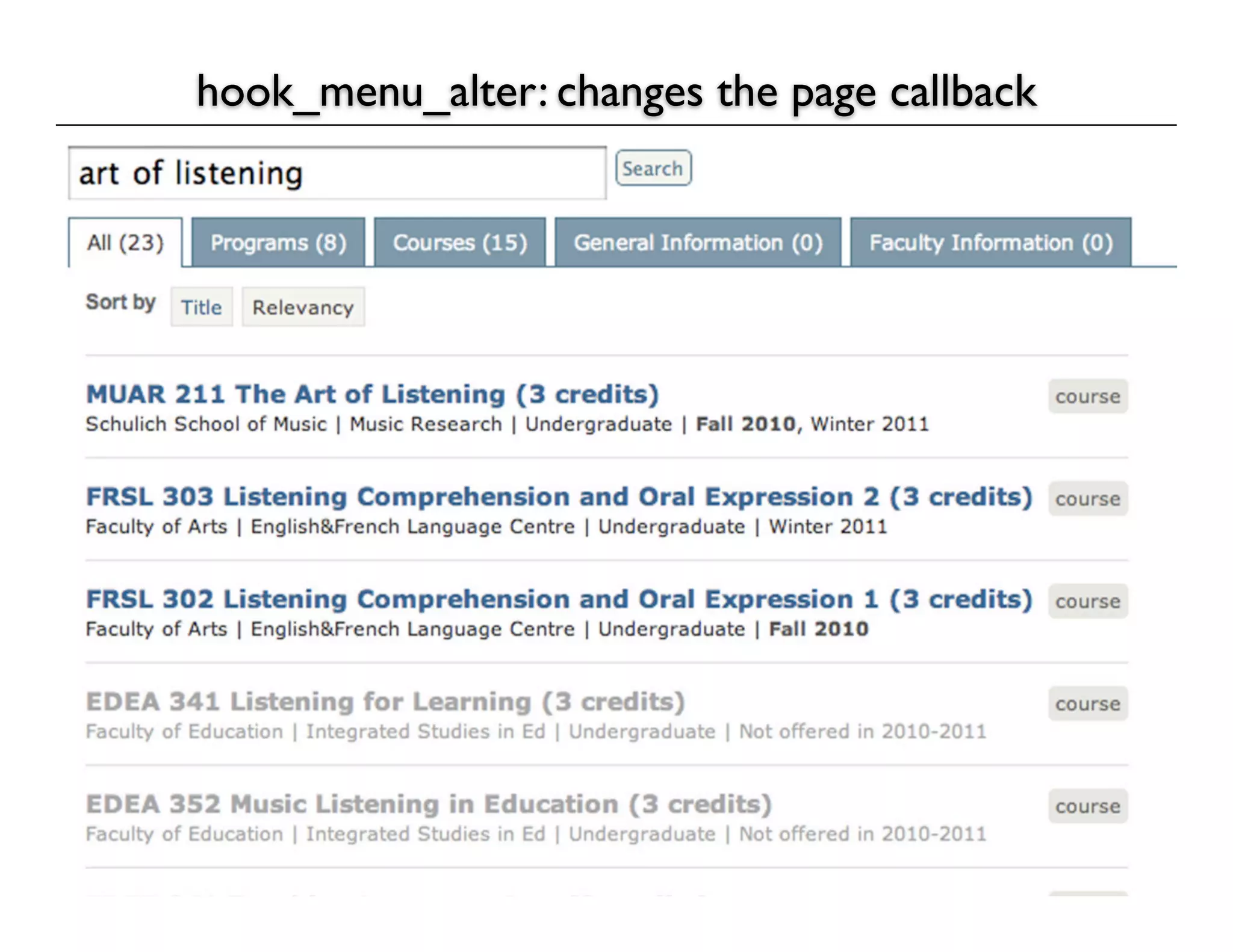 hook_menu_alter: changes the page callback
 