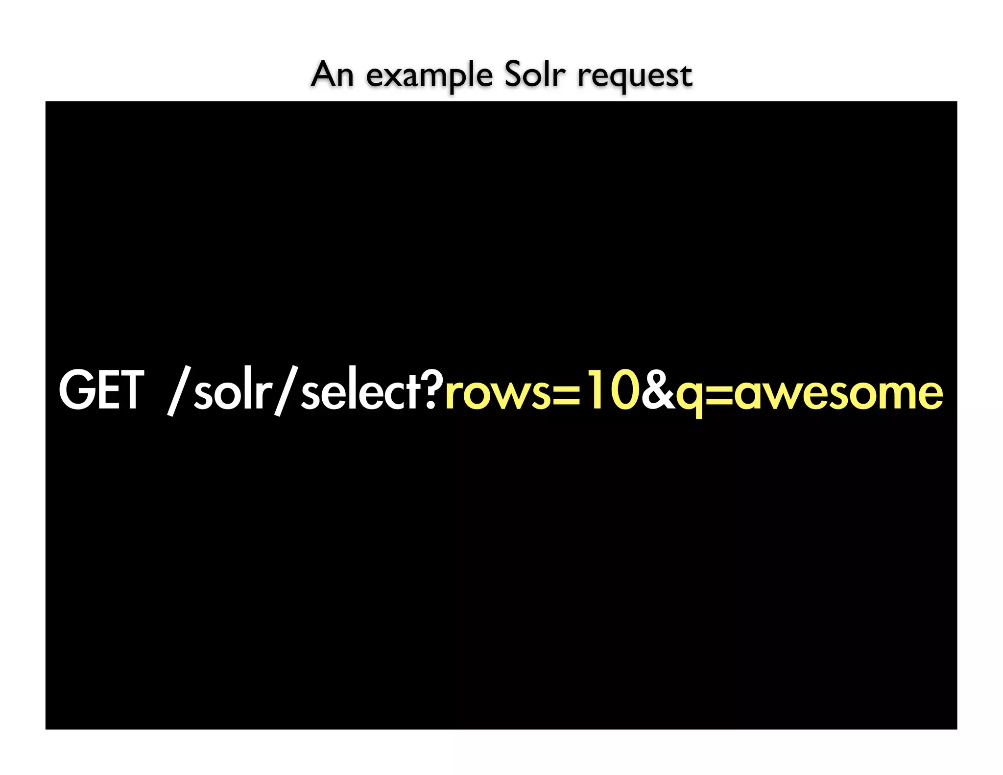 An example Solr request




	 
 