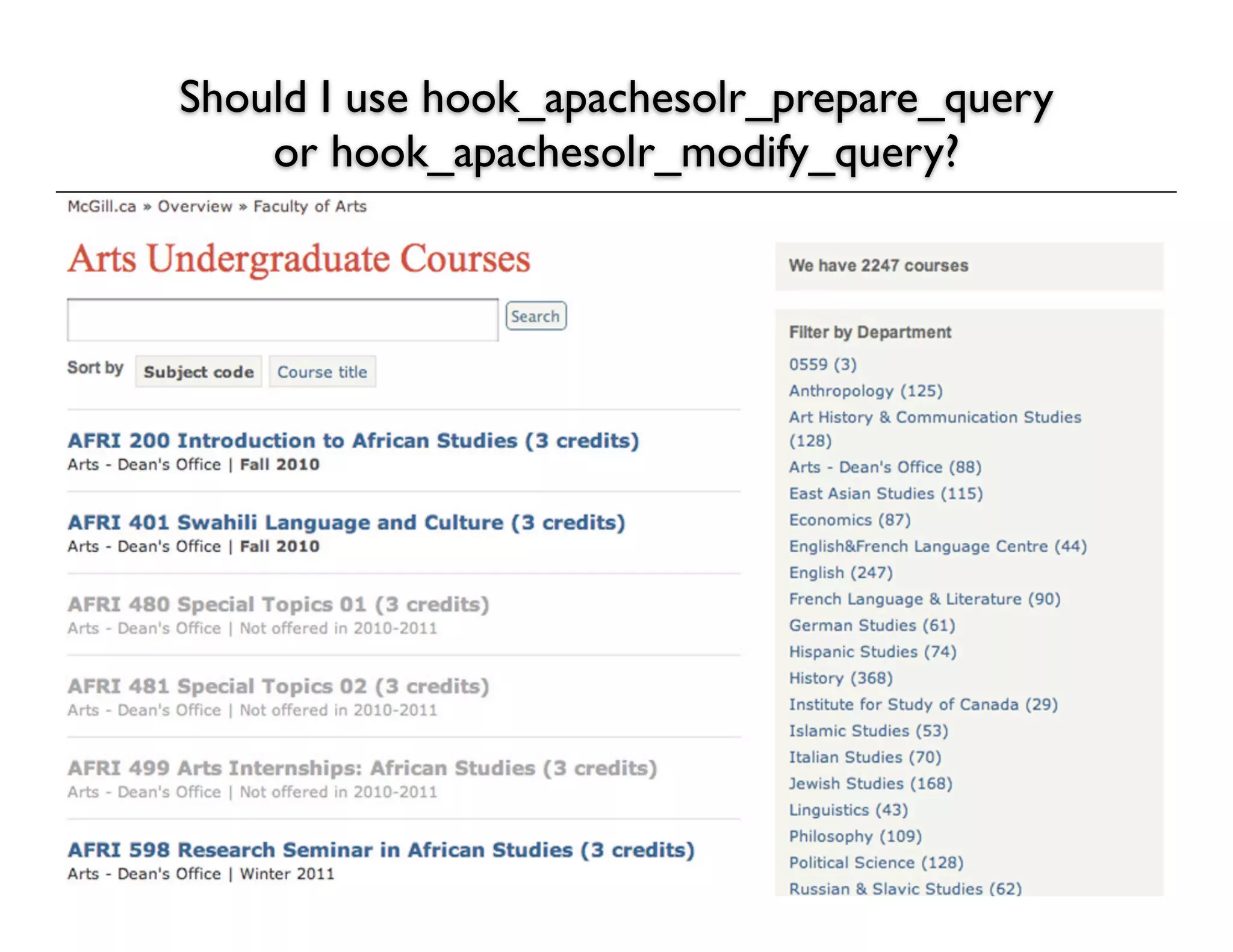 Should I use hook_apachesolr_prepare_query
    or hook_apachesolr_modify_query?
 