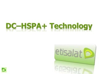 DC–HSPA+ Technology
 