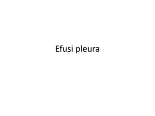Efusi pleura
 