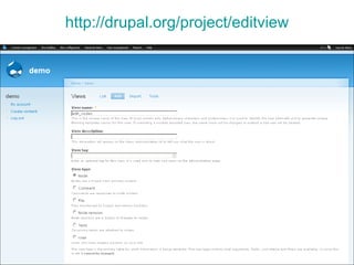 http :// drupal . org / project / editview 