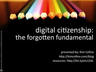 Digital Citizenship: The Forgotten Fundamental