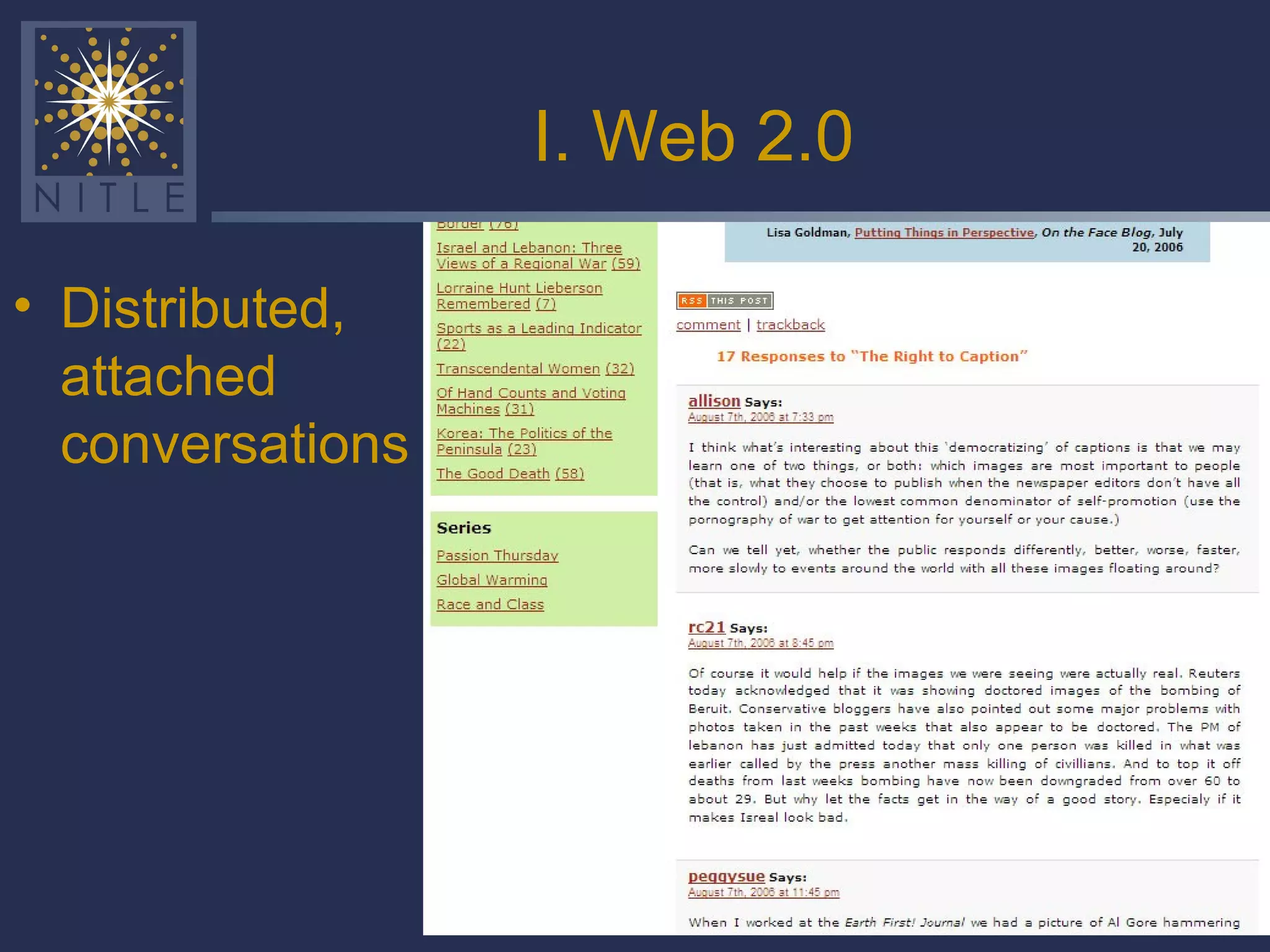 I. Web 2.0 Distributed, attached  conversations 