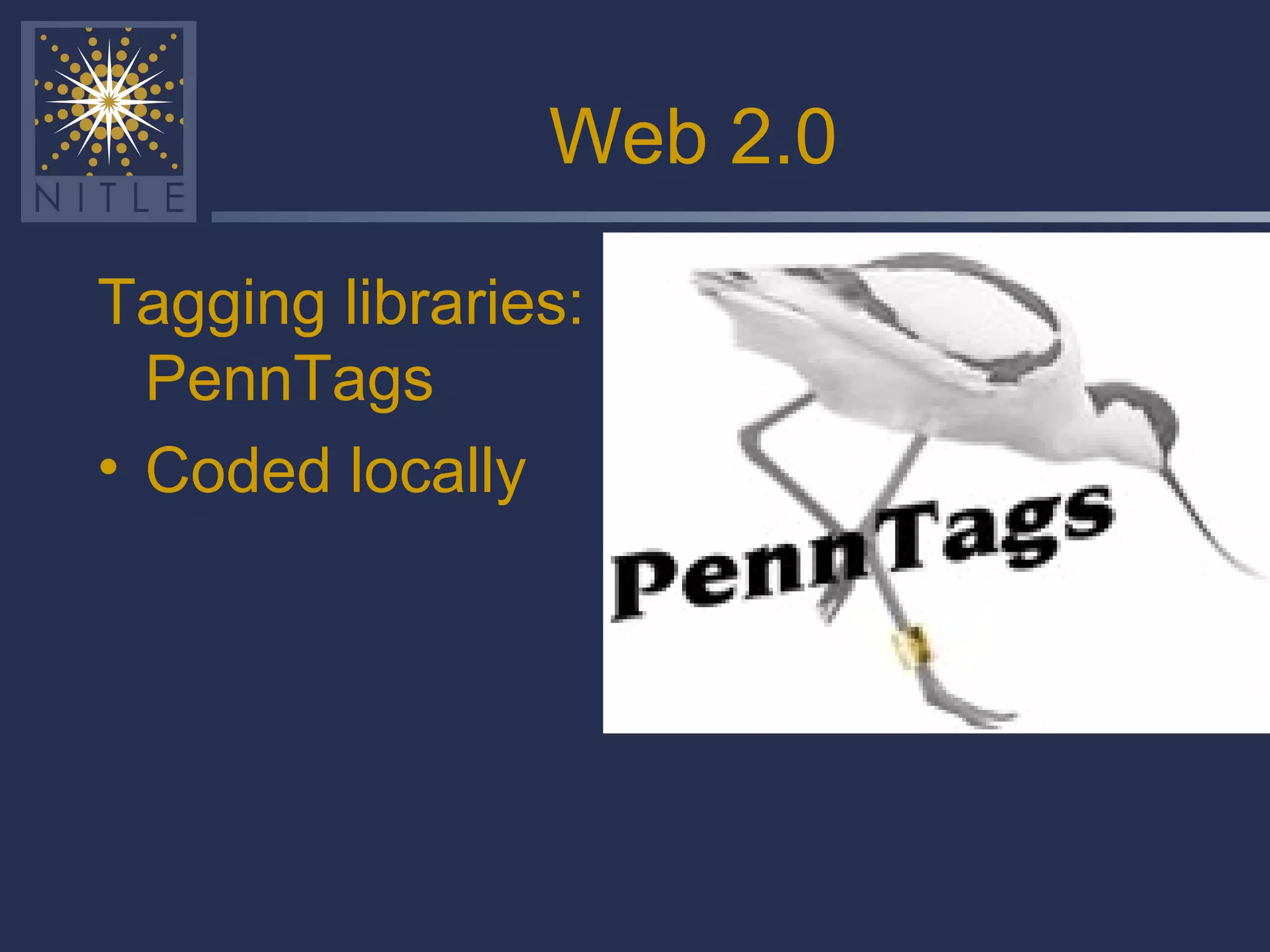 Web 2.0 Tagging libraries: PennTags Coded locally 