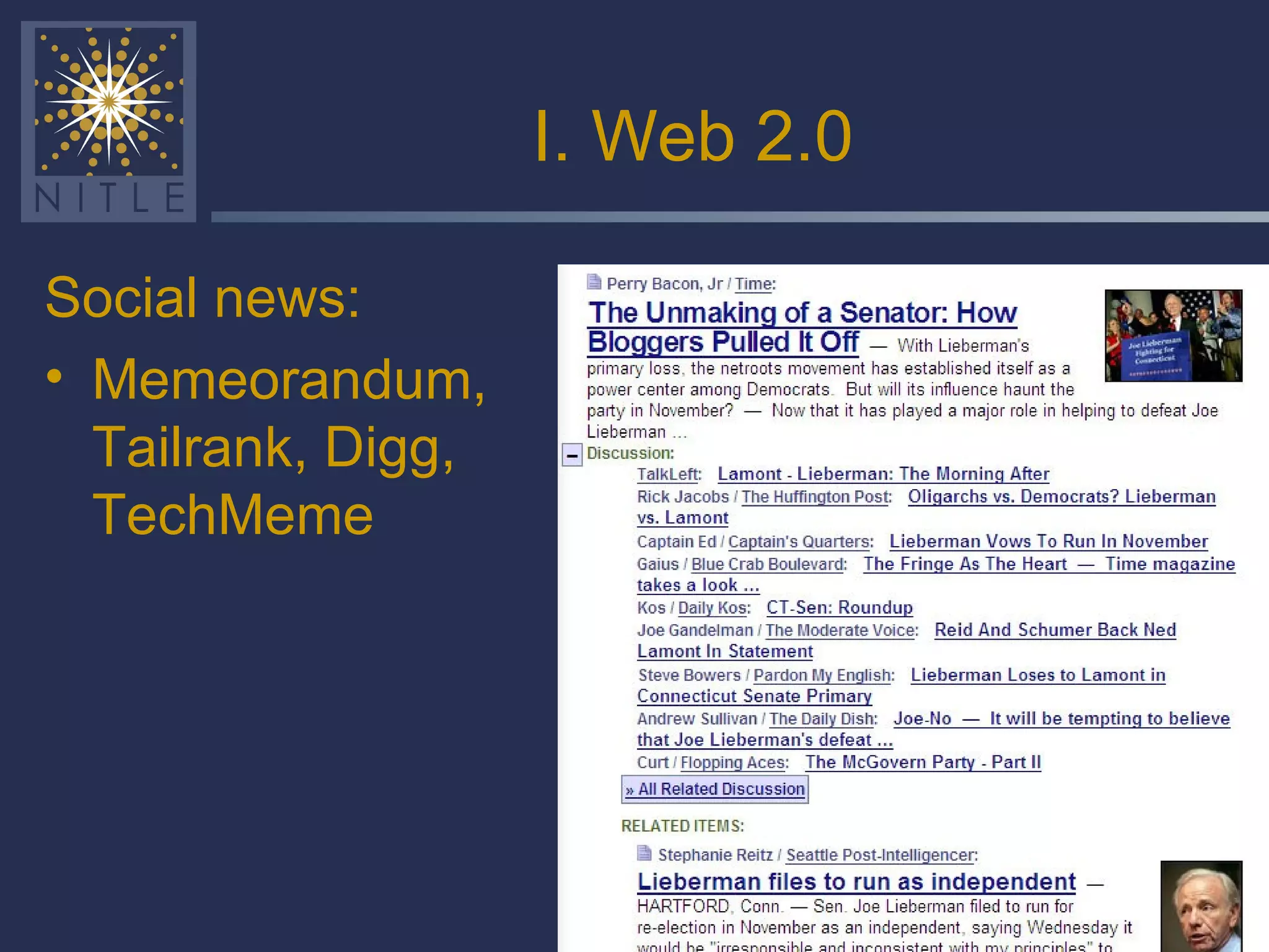 I. Web 2.0 Social news: Memeorandum, Tailrank, Digg, TechMeme 