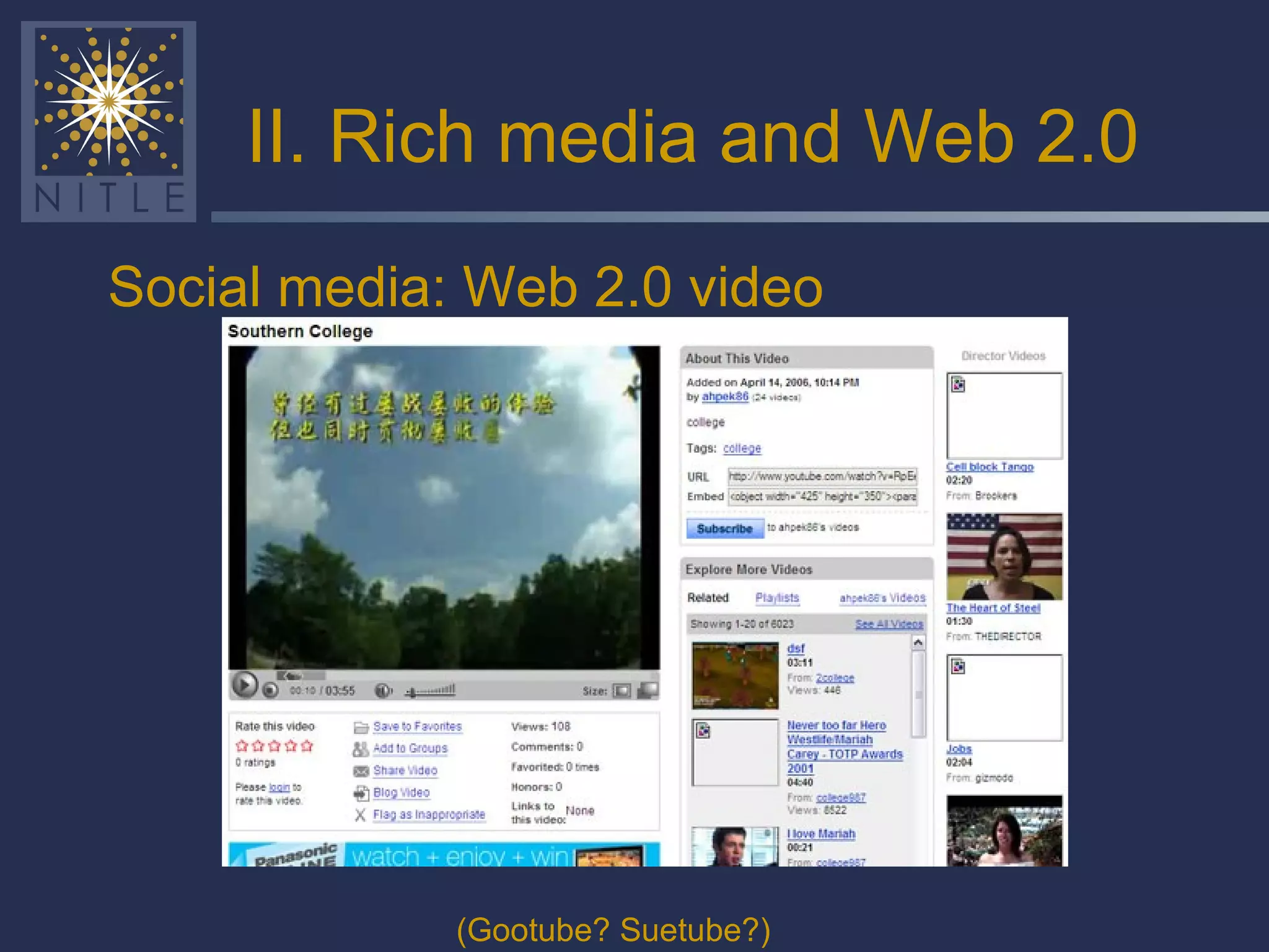 II. Rich media and Web 2.0 Social media: Web 2.0 video (Gootube? Suetube?) 