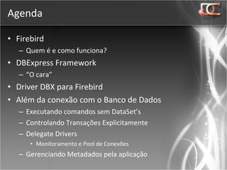 Tópicos Avancados com DBExpress Framework e Firebird | PPT