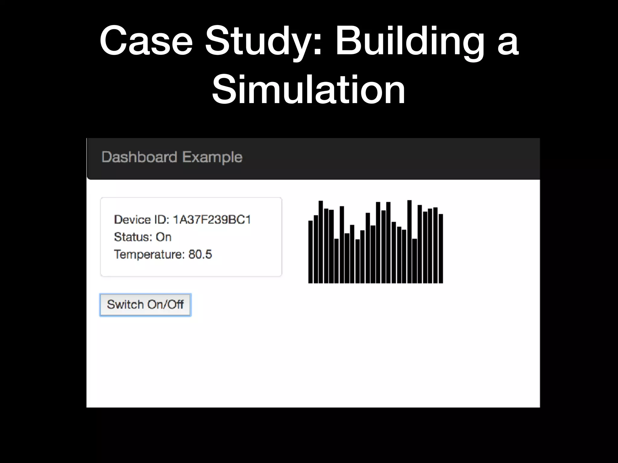 Case Study: Building a
Simulation
• Server: wait for client, handshake, data

• Client: handshake, listen for updates

• Visualization: present the data in a meaningful way

• Input: send new information to the server
 