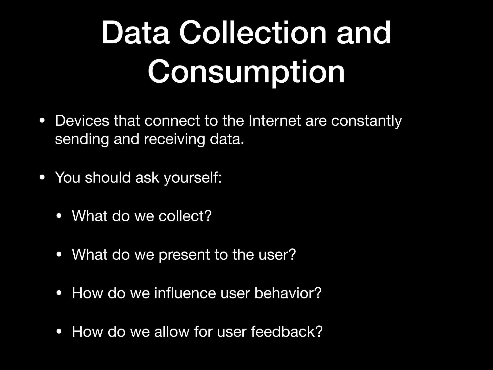 Data Collection and
Consumption
Image Src: https://xkcd.com/1838/
 