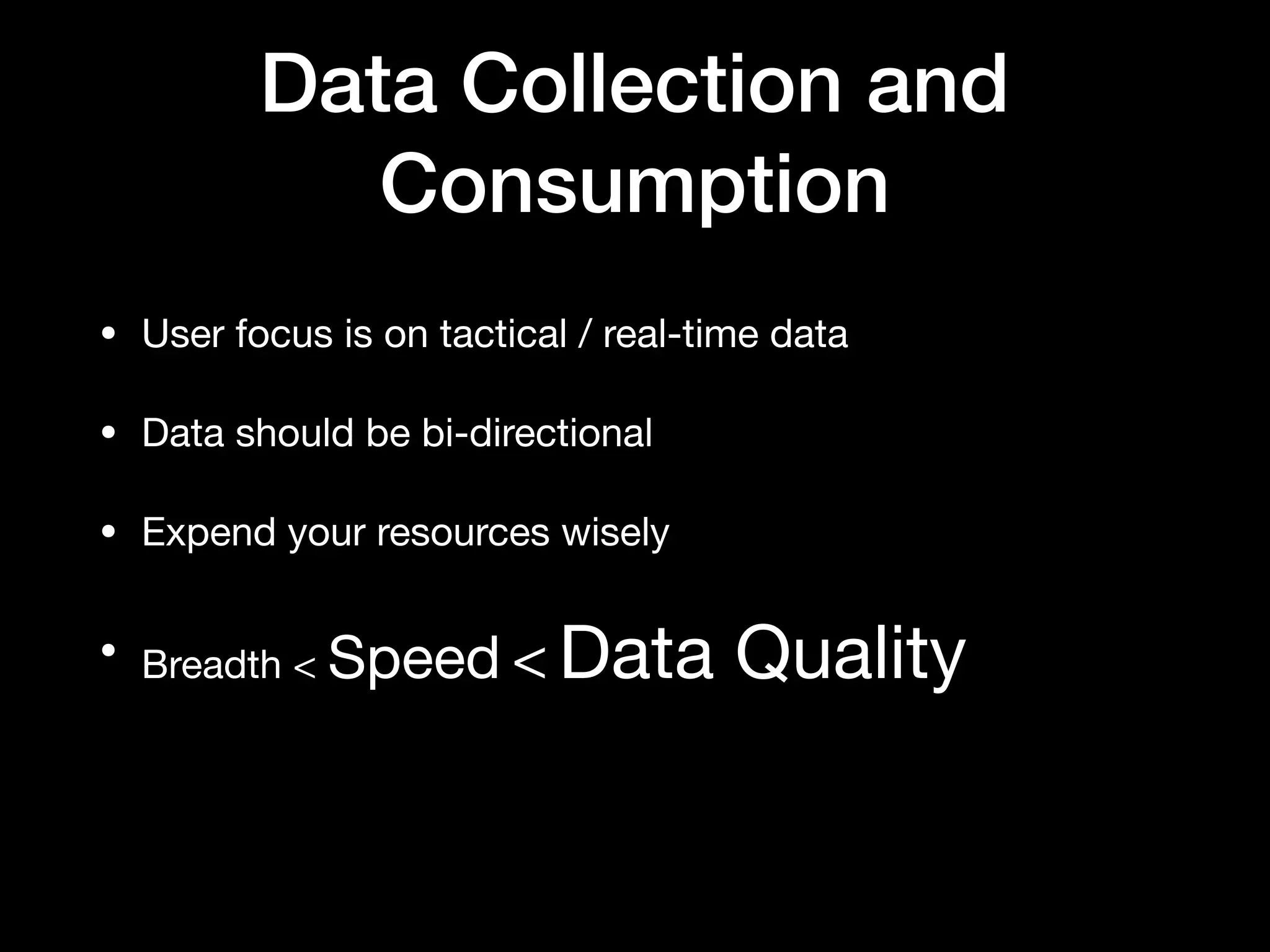 Data Collection and
Consumption
User
Interaction
External
Sources Other devices
Environmental
Factors
External
Repositories /
Databases
Dashboards /
Reports
Device
 