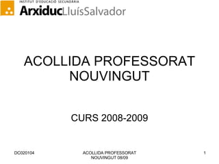 ACOLLIDA PROFESSORAT NOUVINGUT CURS 2008-2009 