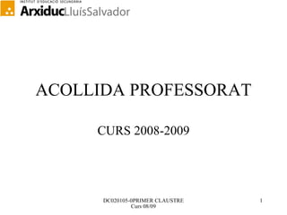 ACOLLIDA PROFESSORAT CURS 2008-2009 