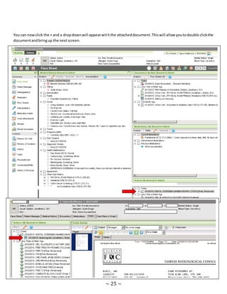 ~ 25 ~
You can nowclick the + and a dropdownwill appearwiththe attacheddocument.Thiswill allow youtodouble clickthe
documentandbringup the nextscreen.
 