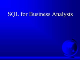 SQL for Business Analysts
 