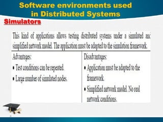 Software environments used
in Distributed Systems
Simulators
8
 