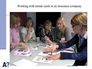Working with trends cards in an insurance company 
