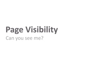 Page Visibility
Can you see me?

 