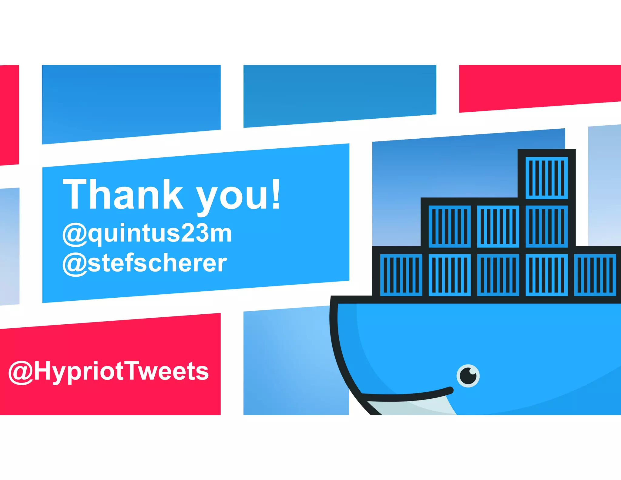 Thank you!
@quintus23m
@stefscherer
@HypriotTweets
 
